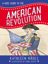 Cover image for A Kids' Guide to the American Revolution